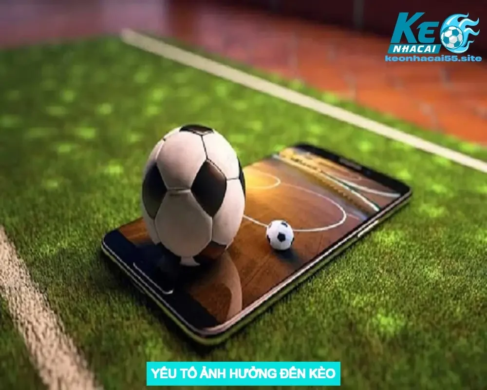 Yếu Tố Ảnh Hưởng Đến Kèo